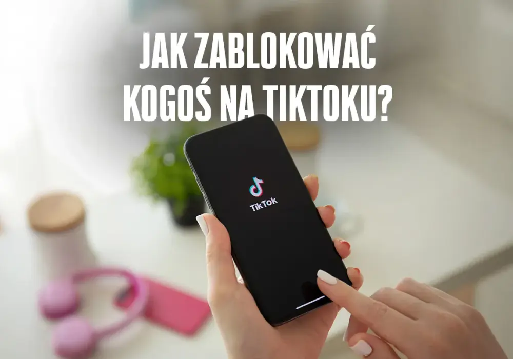Jak zablokować kogoś na TikToku - proste kroki do prywatności