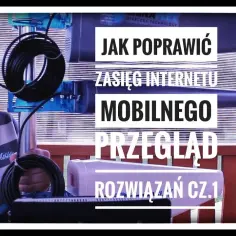 Jak poprawić zasięg internetu w domu? Proste sposoby na silniejszy sygnał Wi-Fi