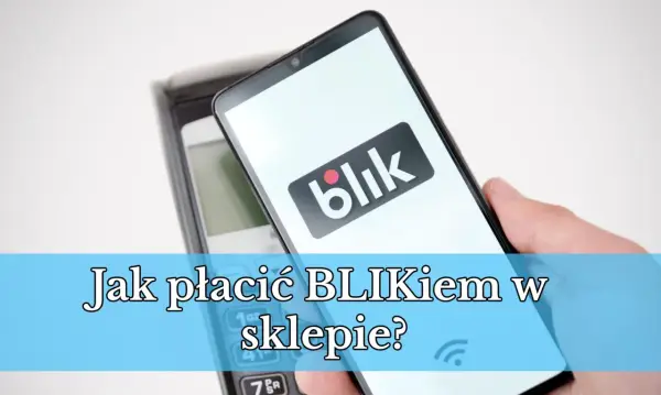 Płatność BLIKIEM – 3 sposoby, które musisz znać!