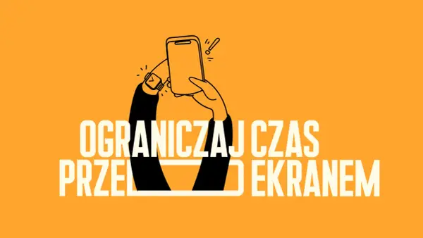 Czas przed ekranem - Kiedy telefon szkodzi i jak go ograniczyć?